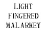 Light fingered malarkey