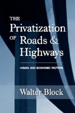 Walter Block Privatization of Roads and Highways