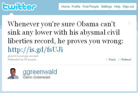 Glenn Greenwald: Whenever you're sure Obama can't sink any lower with his abysmal civil liberties record, he proves you wrong